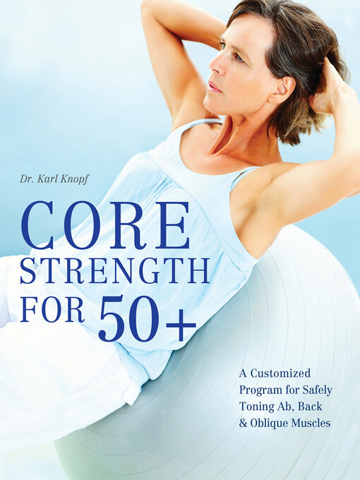 Title details for Core Strength for 50+ by Karl Knopf - Wait list